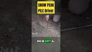 How To SNOW PEAK Pile Driver Into Hard Ground 