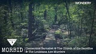 Clementine Barnabet & The Church of the Sacrifice & The Louisiana Axe Murders | Morbid | Podcast