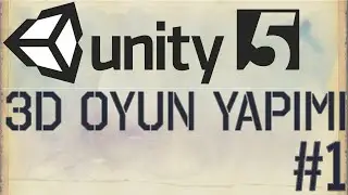 Unity 3D Oyun Yapımı / Karakter kontrolleri #1