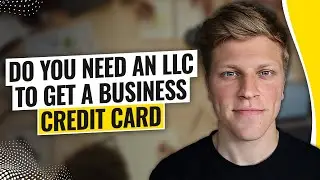 Do You Need an LLC to Get a Business Credit Card? (2024)