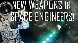 SPACE ENGINEERS NEWS: NEW WEAPONS IN VANILLA