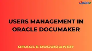 Users Management in Oracle Documaker Studio (DMS) | Become Documaker Solution Administrator | Uplatz