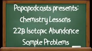 Chem 2.2B: Isotopic Abundance Sample Problems