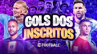 GOLS DOS INSCRITOS # 113 - ÚLTIMO DO EFOOTBALL 2024 MOBILE