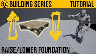 UE4 Base Building / Raise Lower Foundation