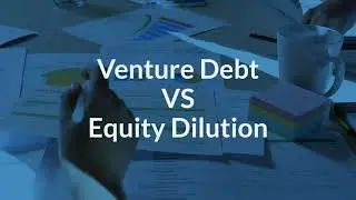 Venture Debt Vs Equity Dilution | Eqvista