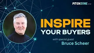 Inspire Your Buyers | PitchZone Ep. 61