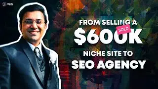 From $600k Niche Site Sale To SEO Agency - Russell Lobo Interview