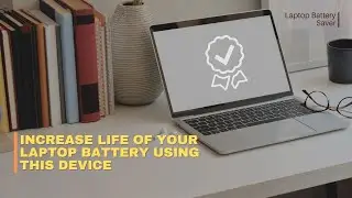 Laptop Battery Saver Device