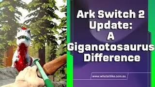 Ark Switch 2 Update - Graphics and Framerate tested!