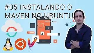 05 Instalando o Maven no Ubuntu
