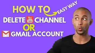 How To Delete YouTube Channel Or Gmail Account permanently