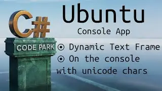 CodePark 0074 : Create a Dynamic Text Frame with Unicode Characters in C# | Ubuntu Console App
