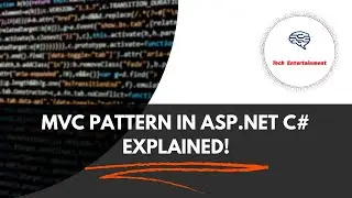 MVC Pattern in ASP.Net C# Explained! | Tech Entertainment