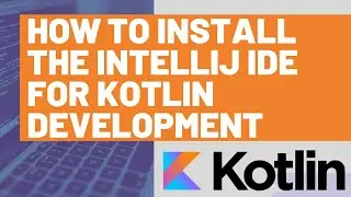 How to Install the IntelliJ IDE for Kotlin Development