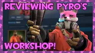 TF2: Reviewing Pyro's Workshop! #2