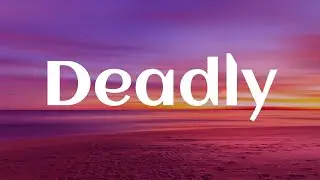 Beharie - Deadly (Lyrics)