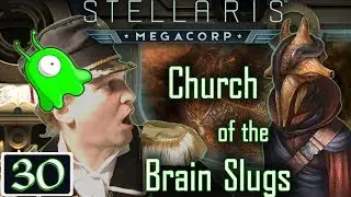 Xeno Compatability - Stellaris: MegaCorp - Brain Slugs - #30 - Let’s Play Gameplay