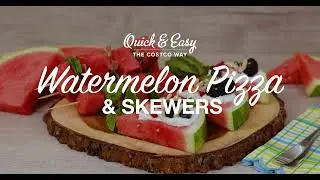 Quick & Easy: Watermelon Pizza and Skewers