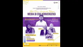 KULIAH UMUM: MEDIA POWER, HARAPAN DAN TANTANGAN MEDIA DI ERA KONVERGENSI