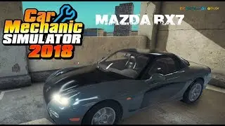Car Mechanic Simulator 2018 - MAZDA RX7 - Gameplay HD