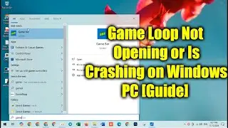 Fix Game Loop Not Opening or Is Crashing on Windows PC [Guide]