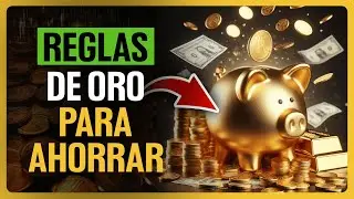5 Reglas de ORO Para Ahorrar Como Los Grandes
