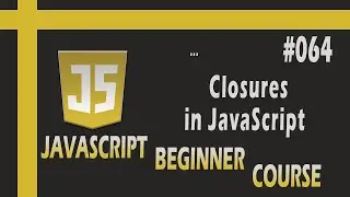 What is Closures in JavaScript ? JavaScript Beginner Course