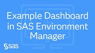 Using SAS Environment Manager:  Example Dashboard (Part 2)