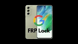 Remove FRP Samsung Galaxy S21 FE 5G