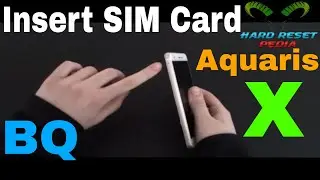 BQ Aquaris X Insert The SIM Card