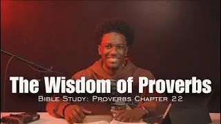 Words of the Wise: Proverbs 22 | Day 22 of 31