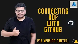 Configuring Github with Azure Data Factory| Data Engineer | Microsoft Azure | Session 16