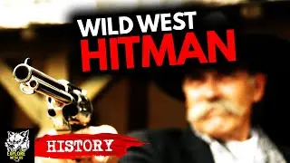 The Deadliest Hitman of the Wild West