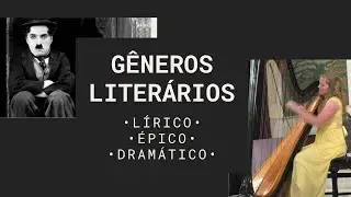 GÊNEROS LITERÁRIOS: Lírico, Épico e Dramático