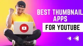 Best Apps For Youtube Thumbnail 2022