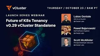 Future of K8s Tenancy : v0.29 vCluster Standalone