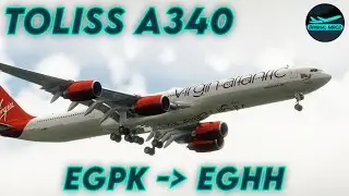 [XP12] Toliss A340 into Bournemouth! | EGPK - EGHH  | DrishalMAC2
