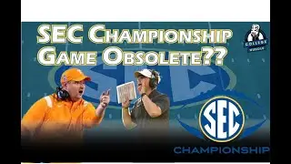 Is the SEC Championship Game Obsolete???