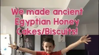 We made ancient Egyptian Honey Cakes/Biscuits!