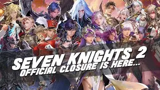Farewell Seven Knights 2 😭 ~Official Closure Announcement~