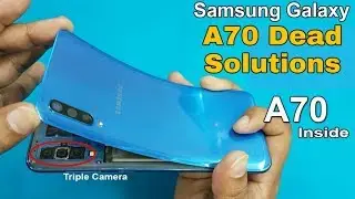 Samsung A70 Dead Solution & Teardown & Disassembly