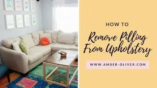 How To Remove Pilling From Upholstery