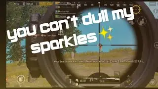 You can't dull my sparkles ✨|pubg mobile montage | team kerfew