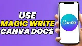 How To Use Magic Write (AI Text Generator) In Canva Docs