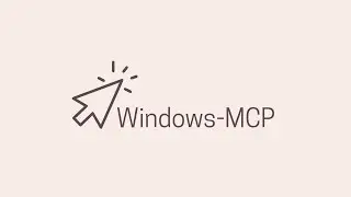🪟Windows-MCP: Let Any LLM Automate Your PC