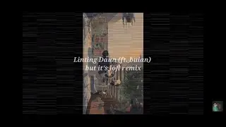 Linting Daun (ft.bulan) but it's lofi remix