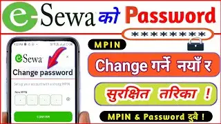 Esewa Ko Password Kasari Change Garne ? Esewa Ko Password / MPIN Kasari Change Garne Tarika