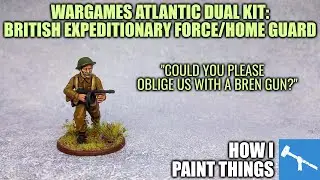 Paint & Review: Wargames Atlantic British Expeditionary Force [How I Paint Things]