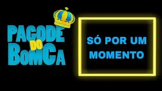 Pagode do Bomca - Só por Um Momento (Part. Marquinhos Lima) - Roda de Samba com Luciano Bom Cabelo
